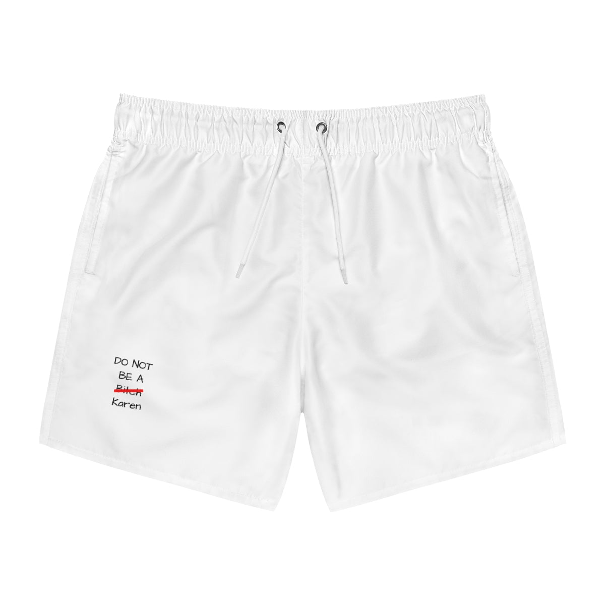 Do Not Be A Karen Swim Trunks