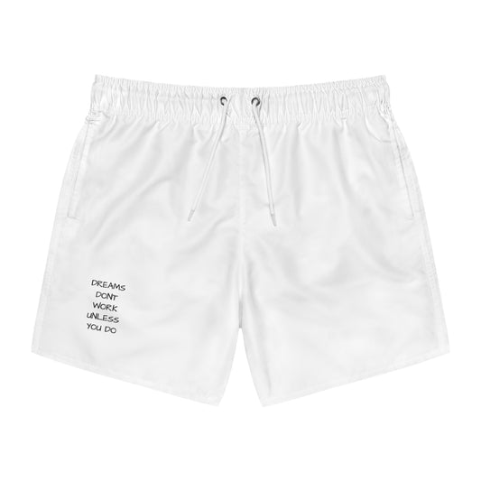 Dreams Don't Work Unless You Do Swim Trunks