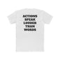 Actions Speak Louder Then Words Tee