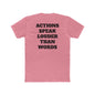 Actions Speak Louder Then Words Tee