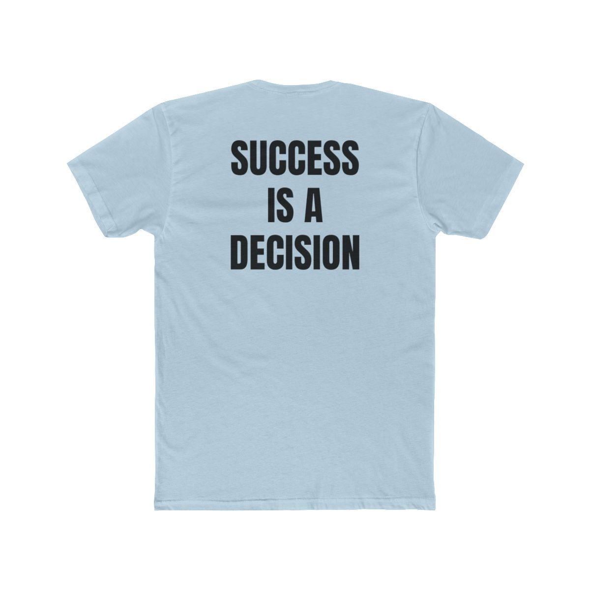 Success Is A Decision Crew Tee