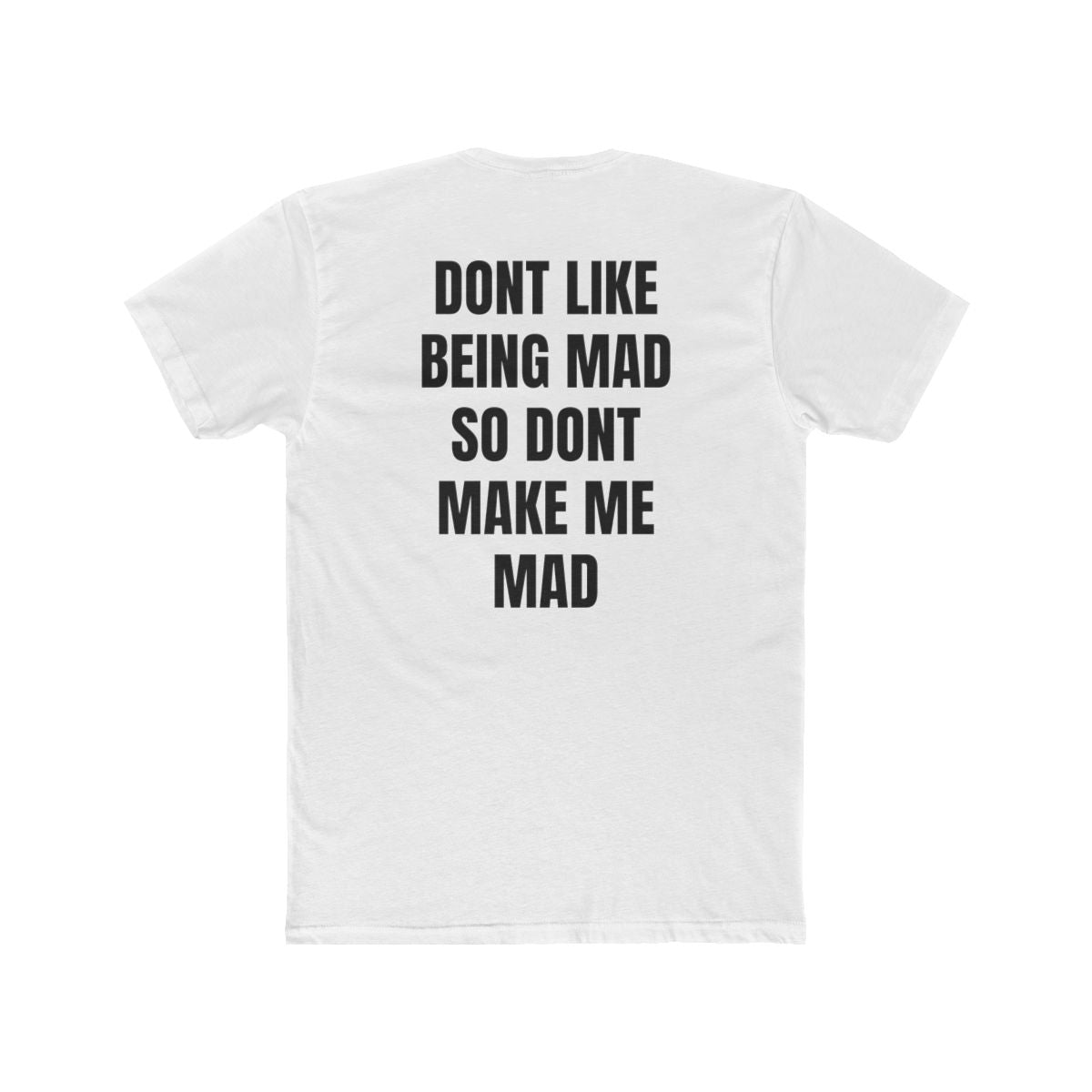 Don't Like Being Mad Stay Crew Tee