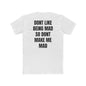 Don't Like Being Mad Stay Crew Tee