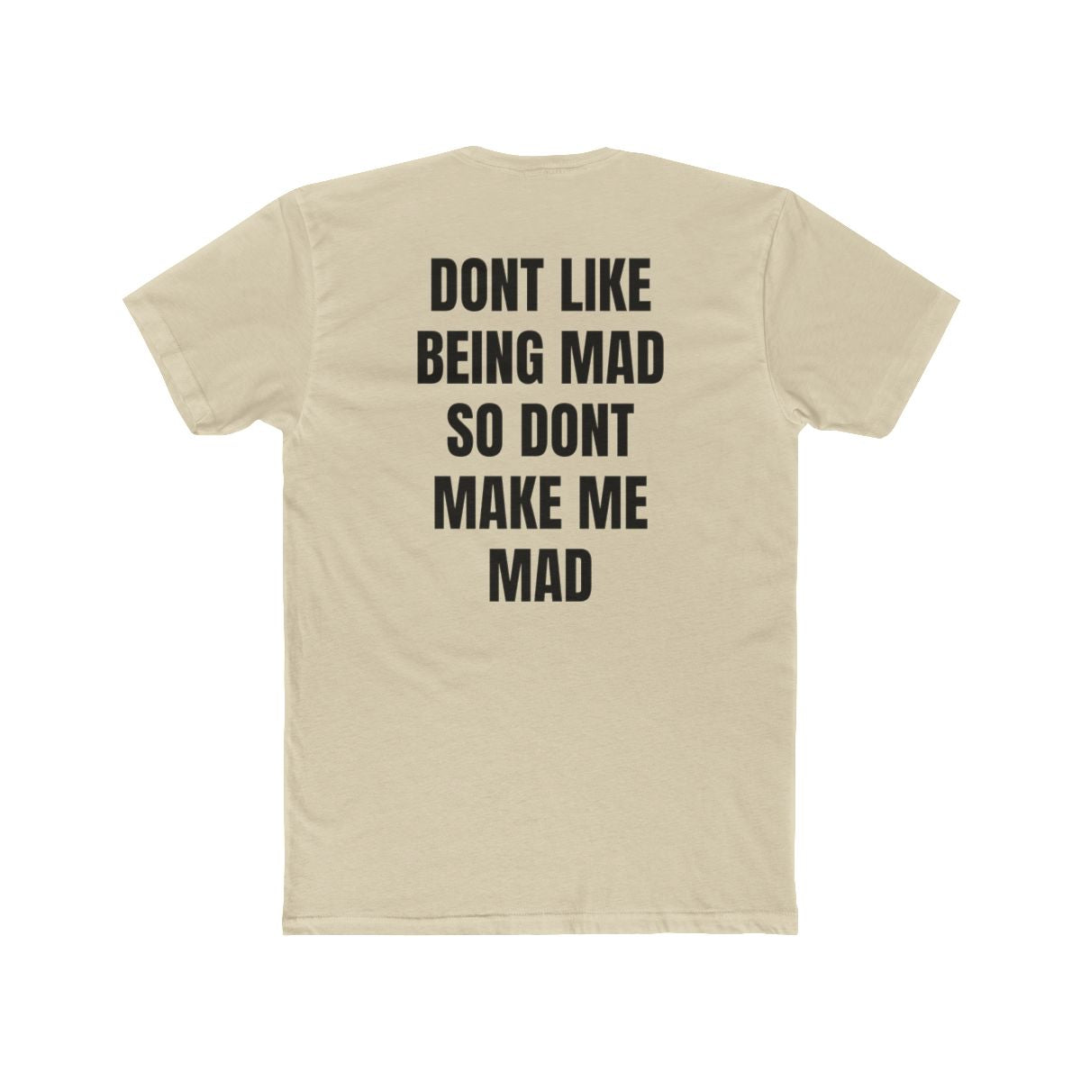 Don't Like Being Mad Stay Crew Tee