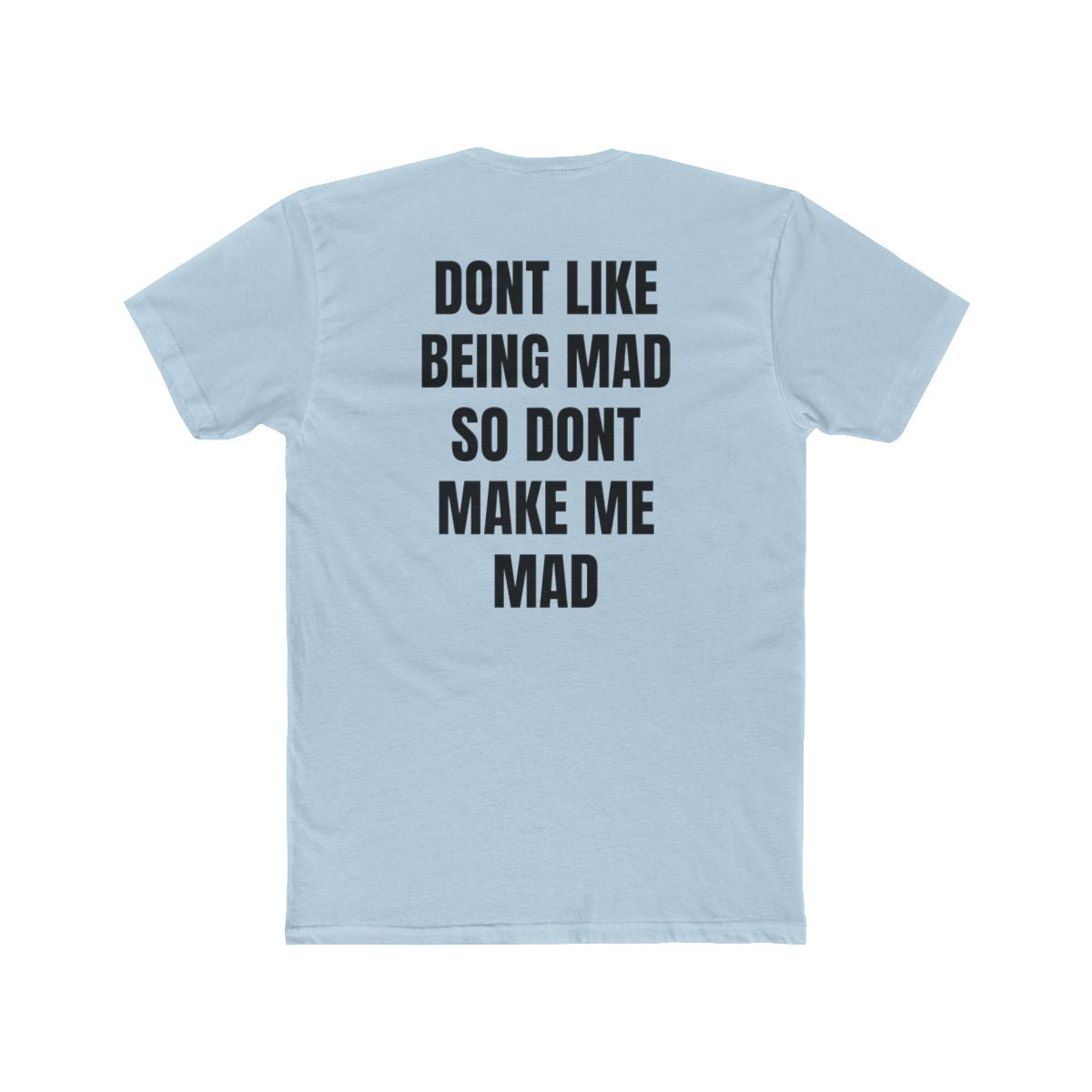 Don't Like Being Mad Stay Crew Tee