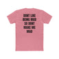 Don't Like Being Mad Stay Crew Tee