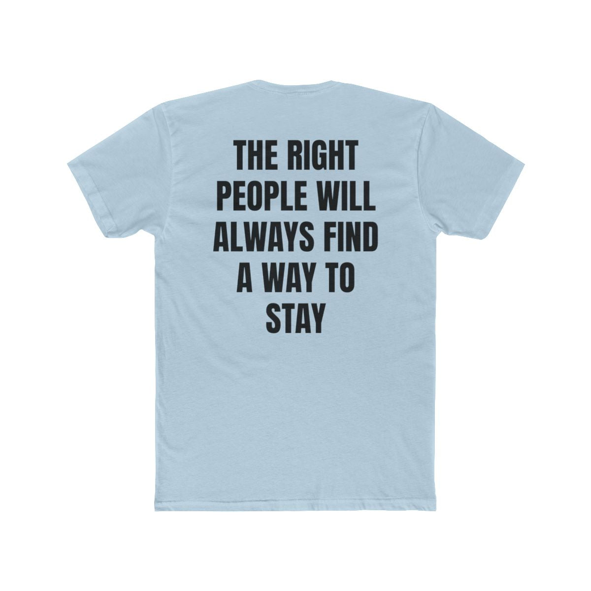 The Right People Stay Crew Tee