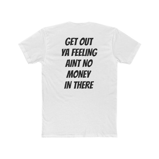 Get Out Ya Feeling Crew Tee