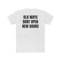 Old Ways Don't Open Up New Doors Crew Tee