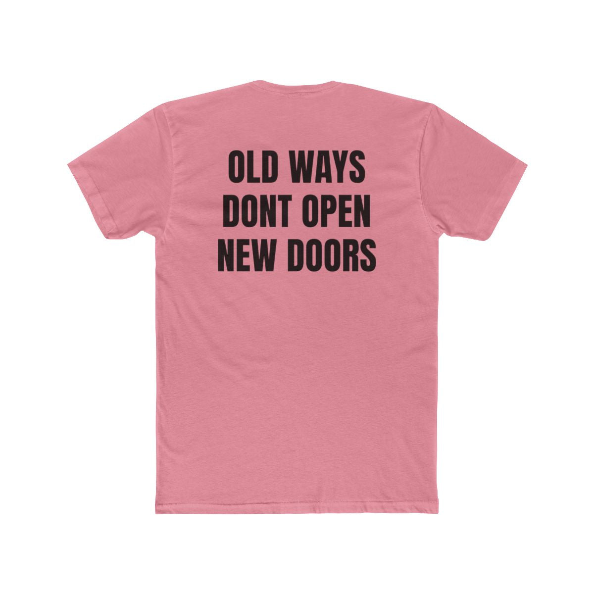 Old Ways Don't Open Up New Doors Crew Tee