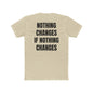 Nothing Changes If Nothing Changes Crew Tee