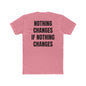 Nothing Changes If Nothing Changes Crew Tee