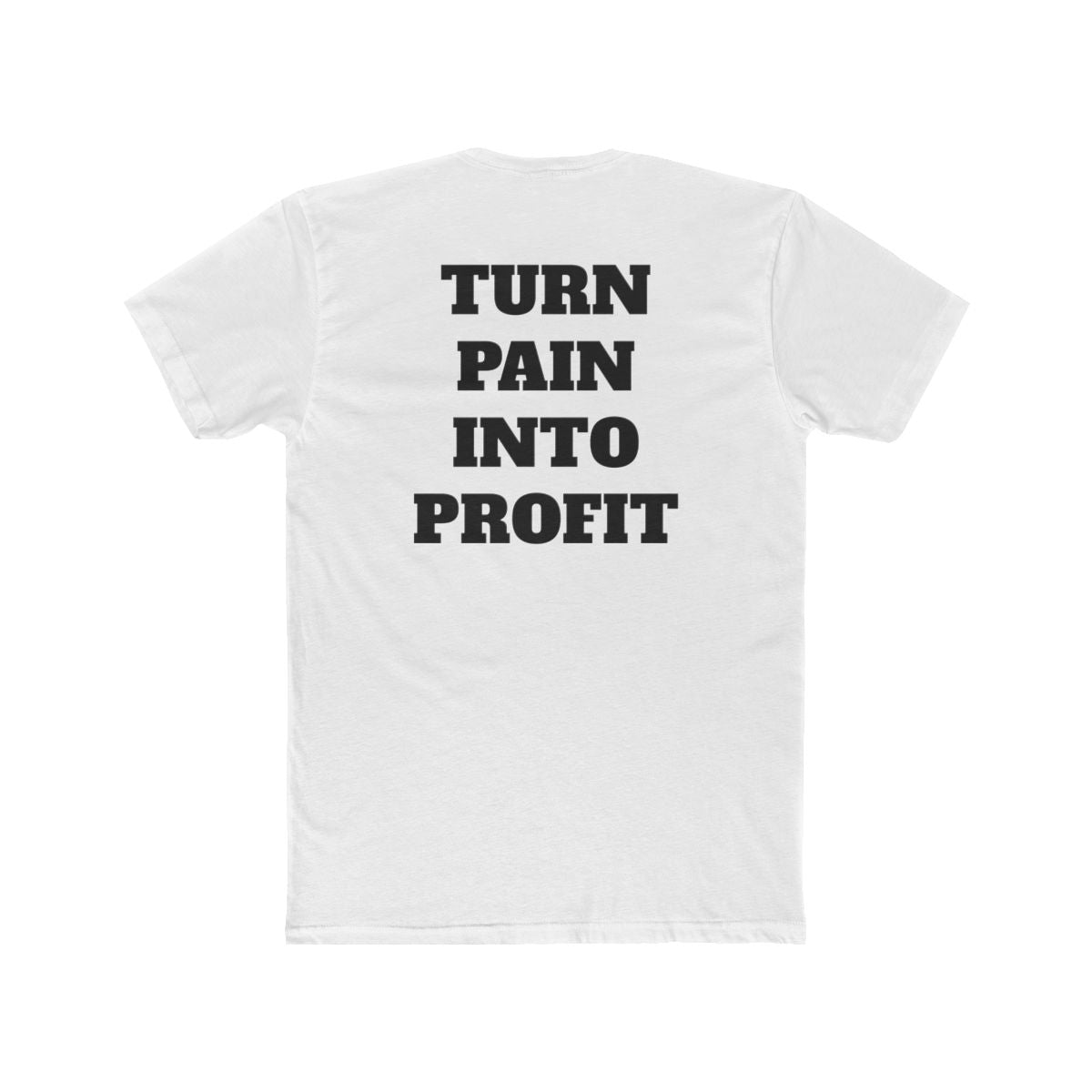 Turn Pain Into Profit Crew Tee