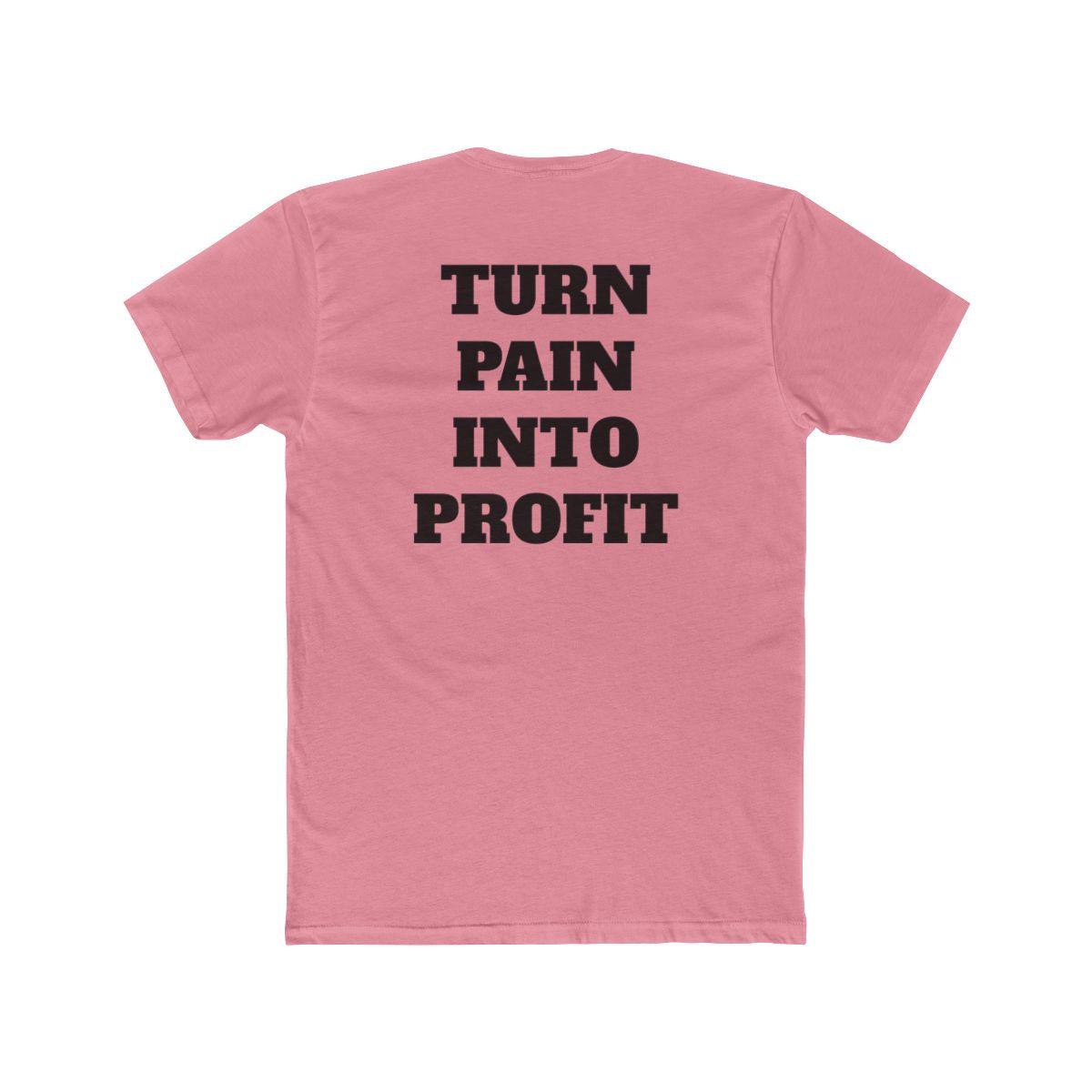 Turn Pain Into Profit Crew Tee