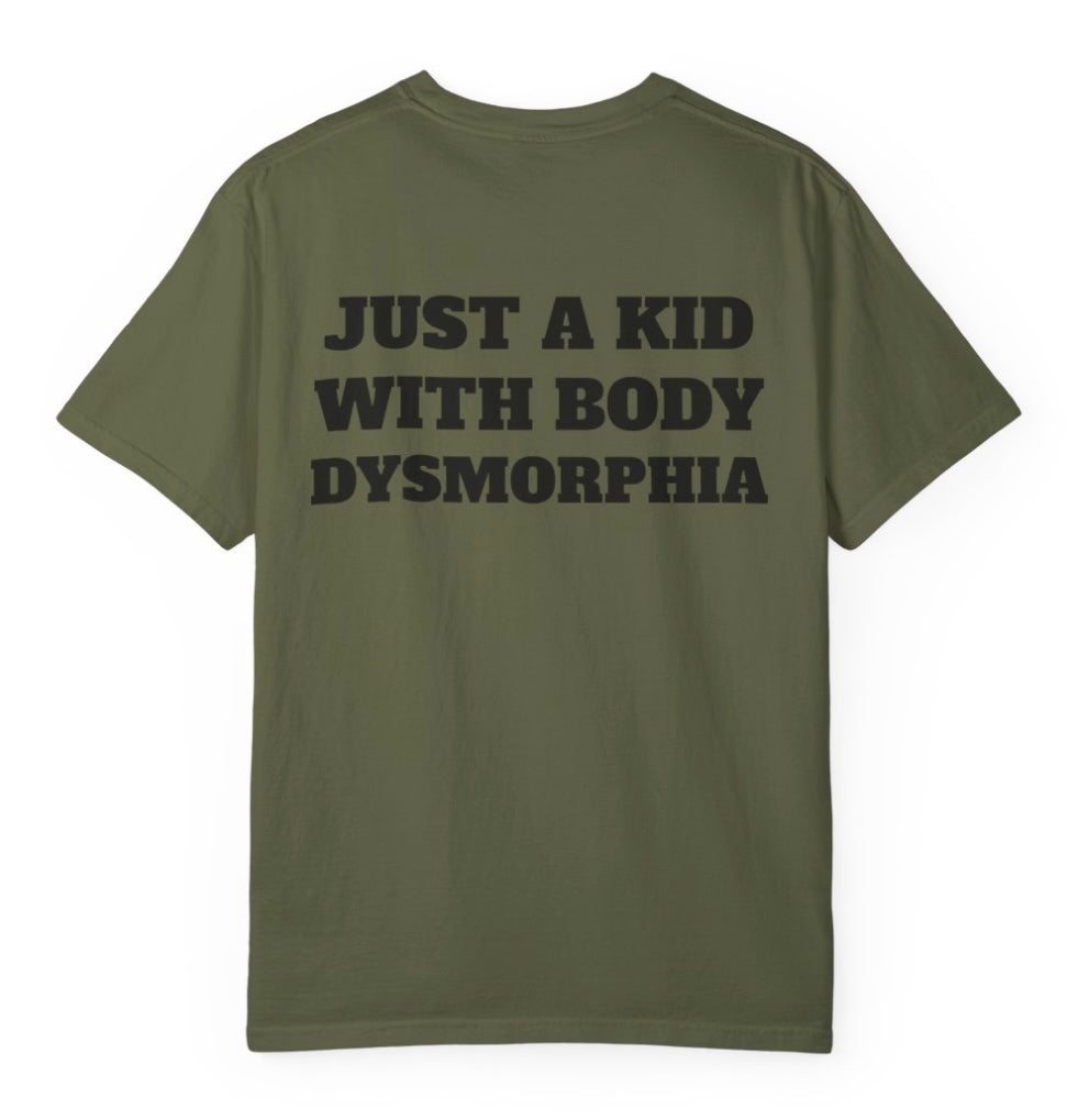 Just A Kid With Body Dysmorphia T Shirt