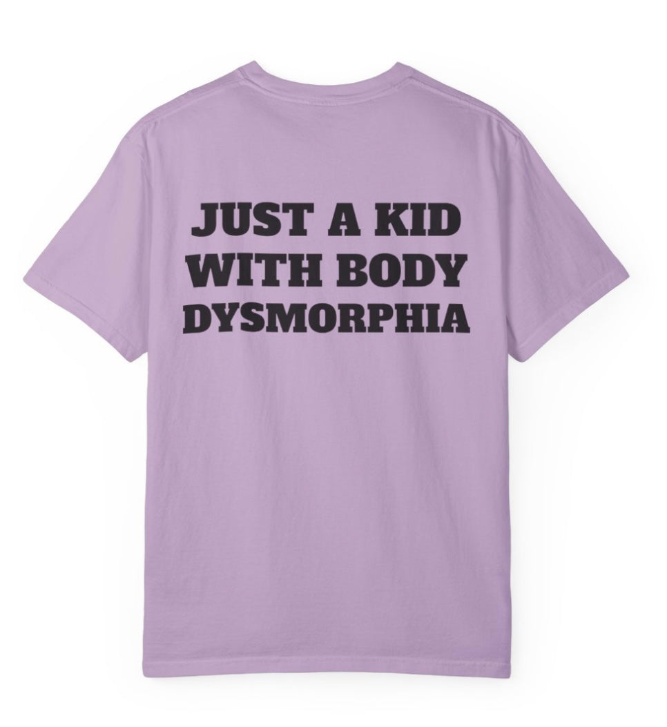 Just A Kid With Body Dysmorphia T Shirt