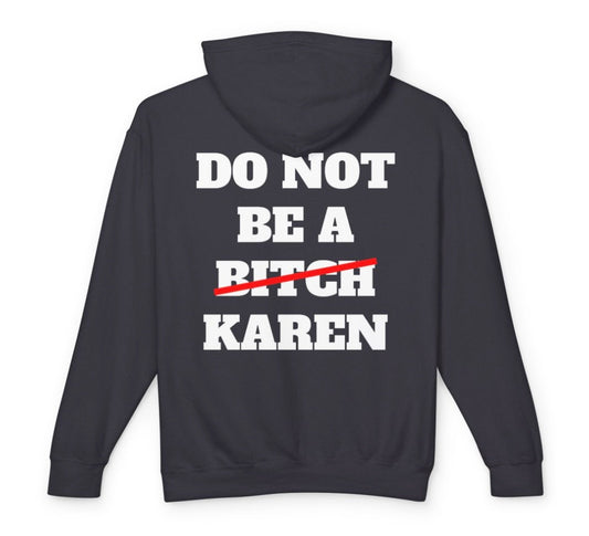 Do Not Be A Karen Hoodie