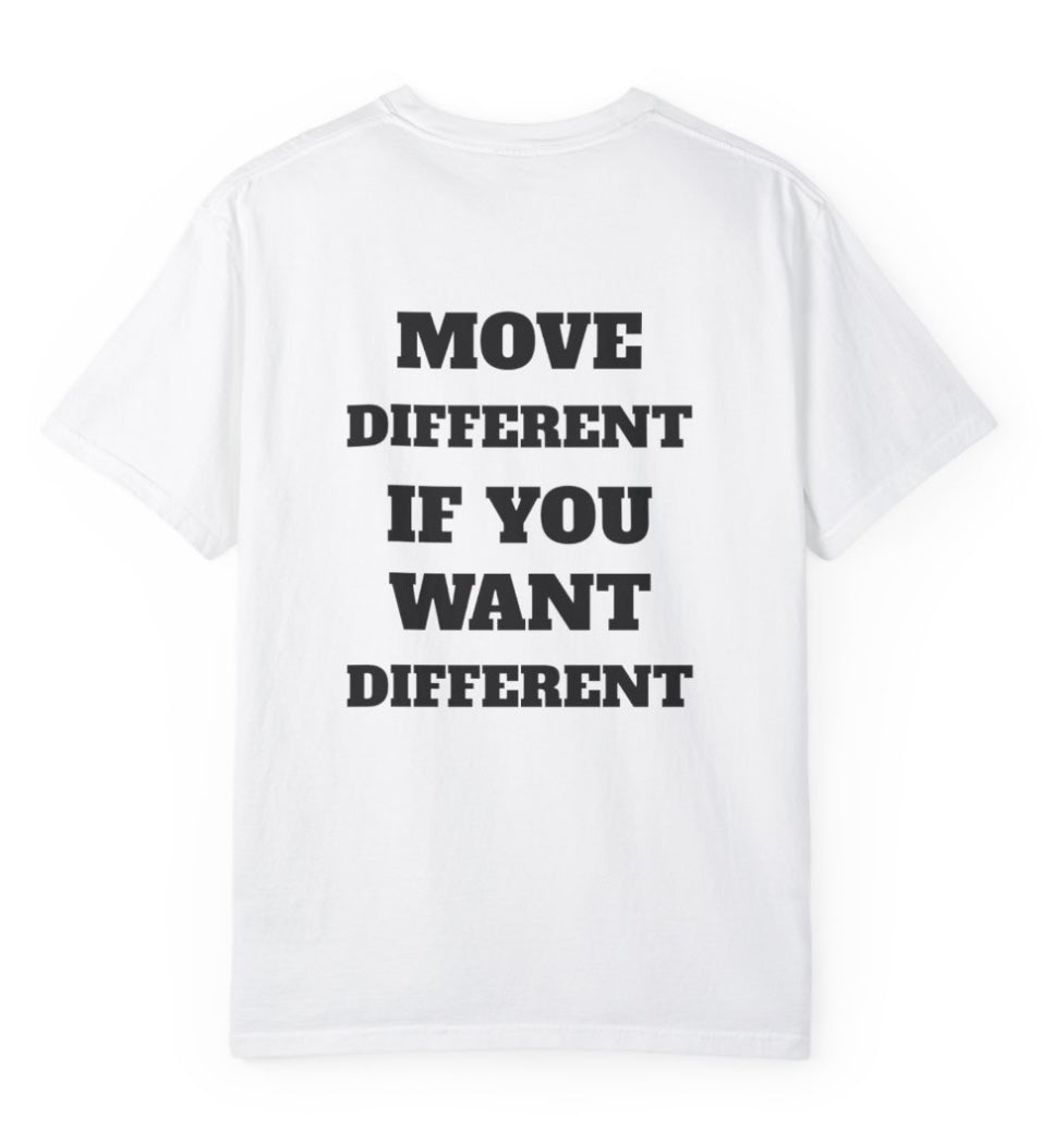 Move Different If You Want Different T Shirt