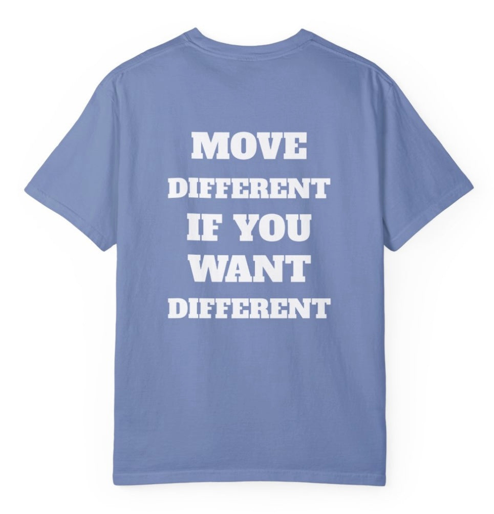 Move Different If You Want Different T Shirt