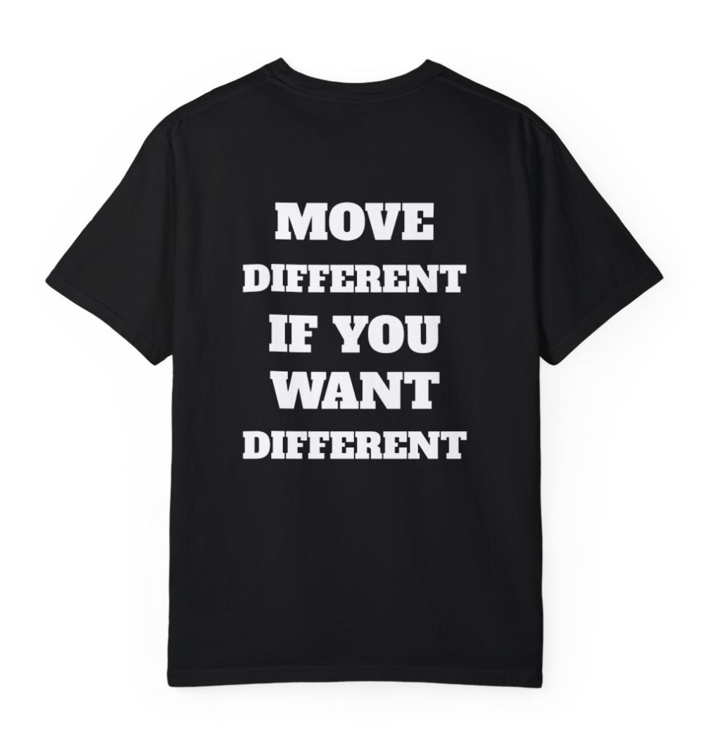 Move Different If You Want Different T Shirt