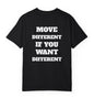 Move Different If You Want Different T Shirt