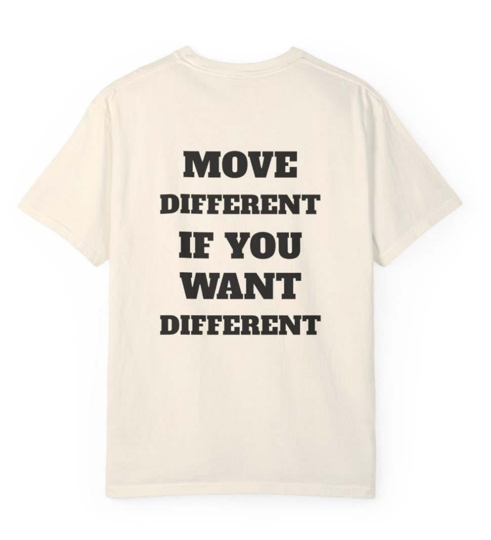 Move Different If You Want Different T Shirt