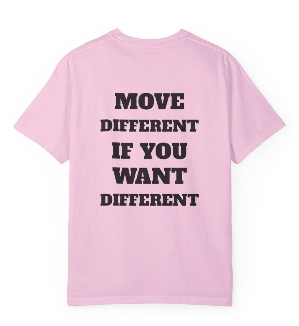 Move Different If You Want Different T Shirt