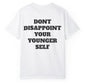 Don't Disappoint Your Younger Self T Shirt