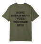 Don't Disappoint Your Younger Self T Shirt