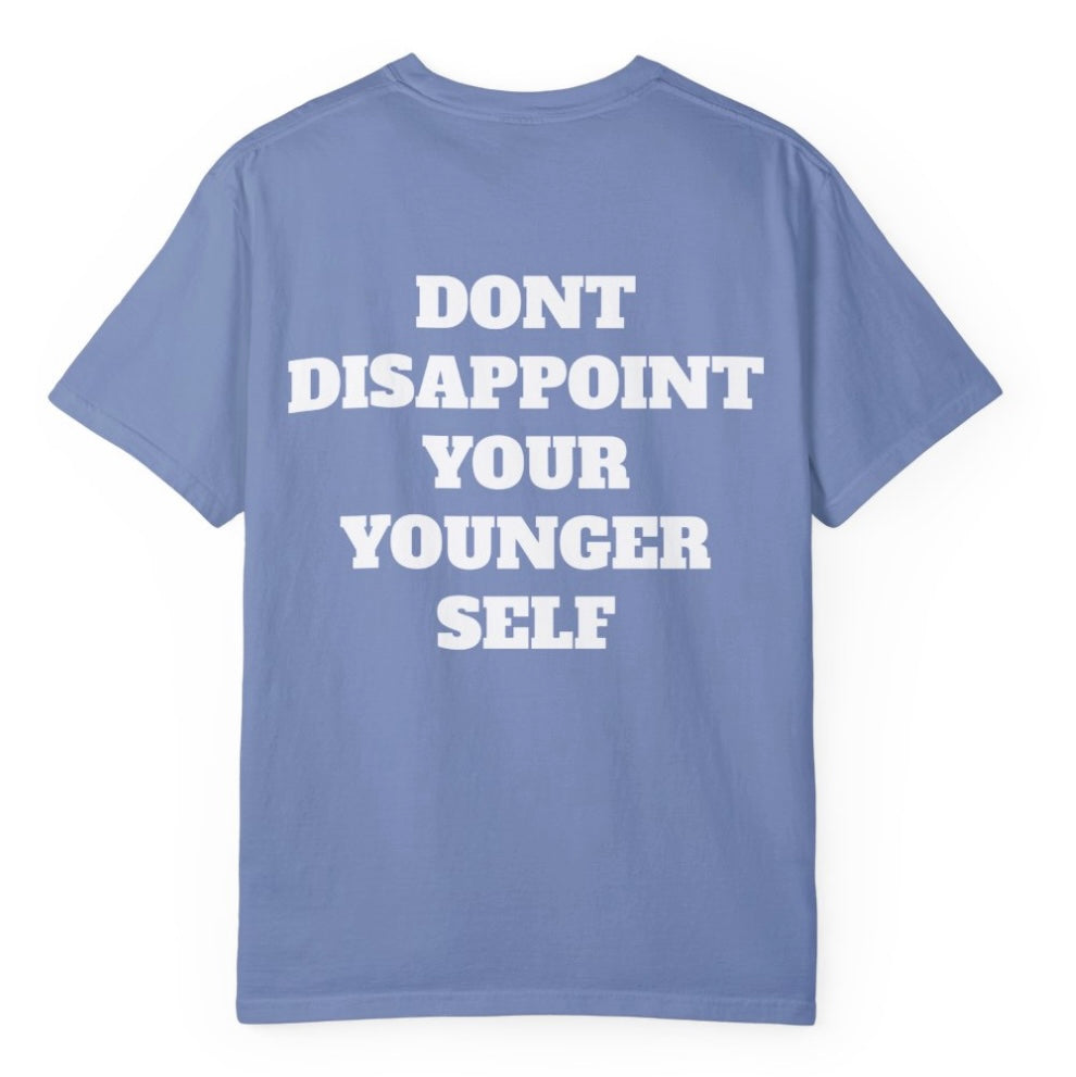 Don't Disappoint Your Younger Self T Shirt