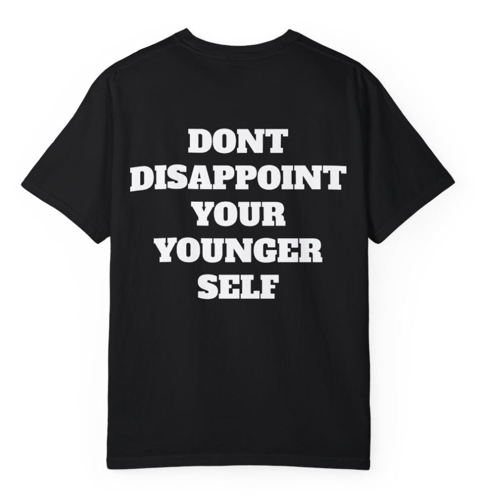 Don't Disappoint Your Younger Self T Shirt