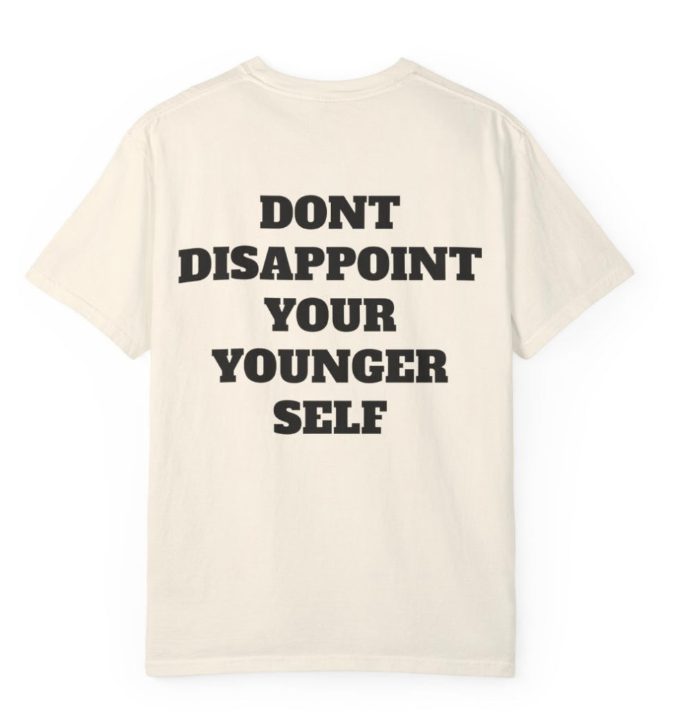 Don't Disappoint Your Younger Self T Shirt