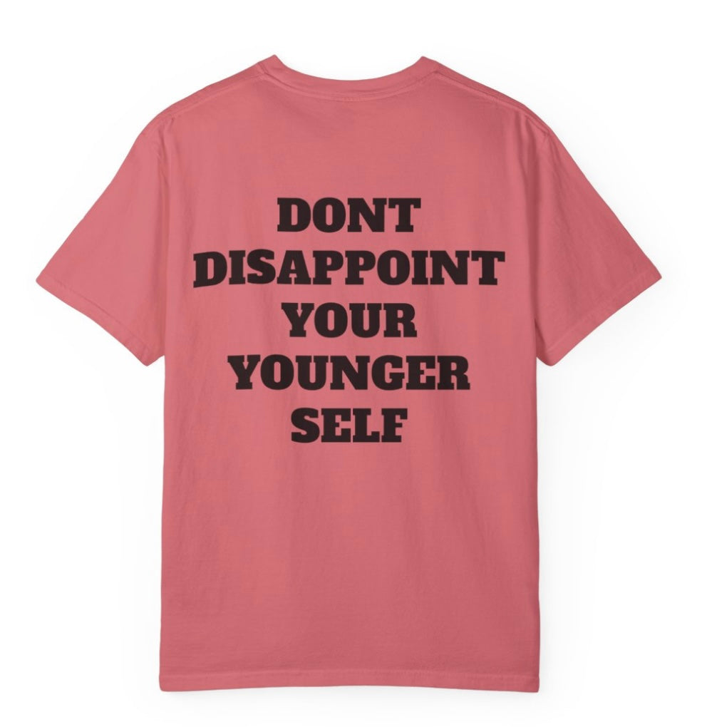 Don't Disappoint Your Younger Self T Shirt