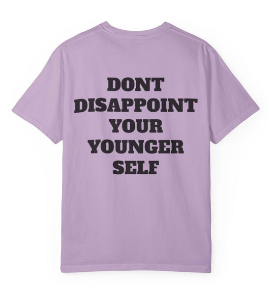 Don't Disappoint Your Younger Self T Shirt