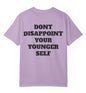 Don't Disappoint Your Younger Self T Shirt