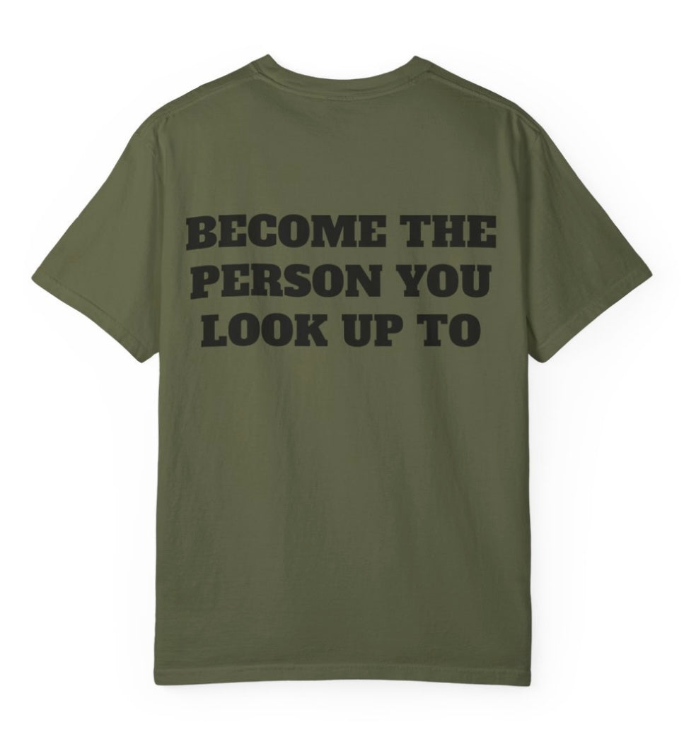 Become The Person You Look Up To T Shirt