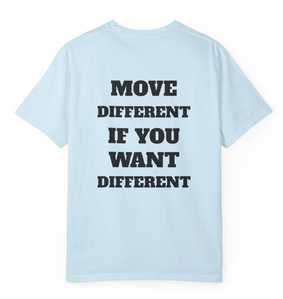 Move Different If You Want Different T Shirt