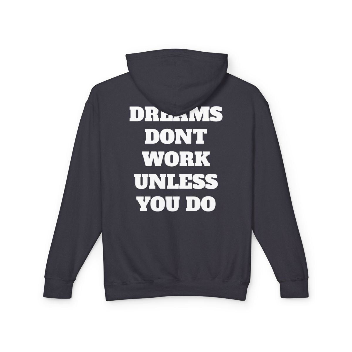 Dreams Don't Work Unless You Do Hoodie