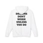 Dreams Don't Work Unless You Do Hoodie