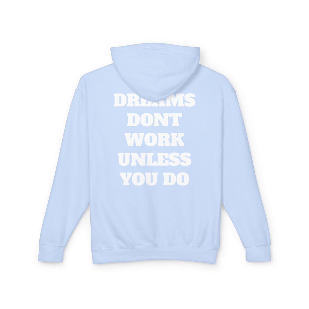 Dreams Don't Work Unless You Do Hoodie