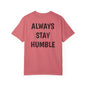 Always Stay Humble T Shirt