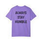 Always Stay Humble T Shirt