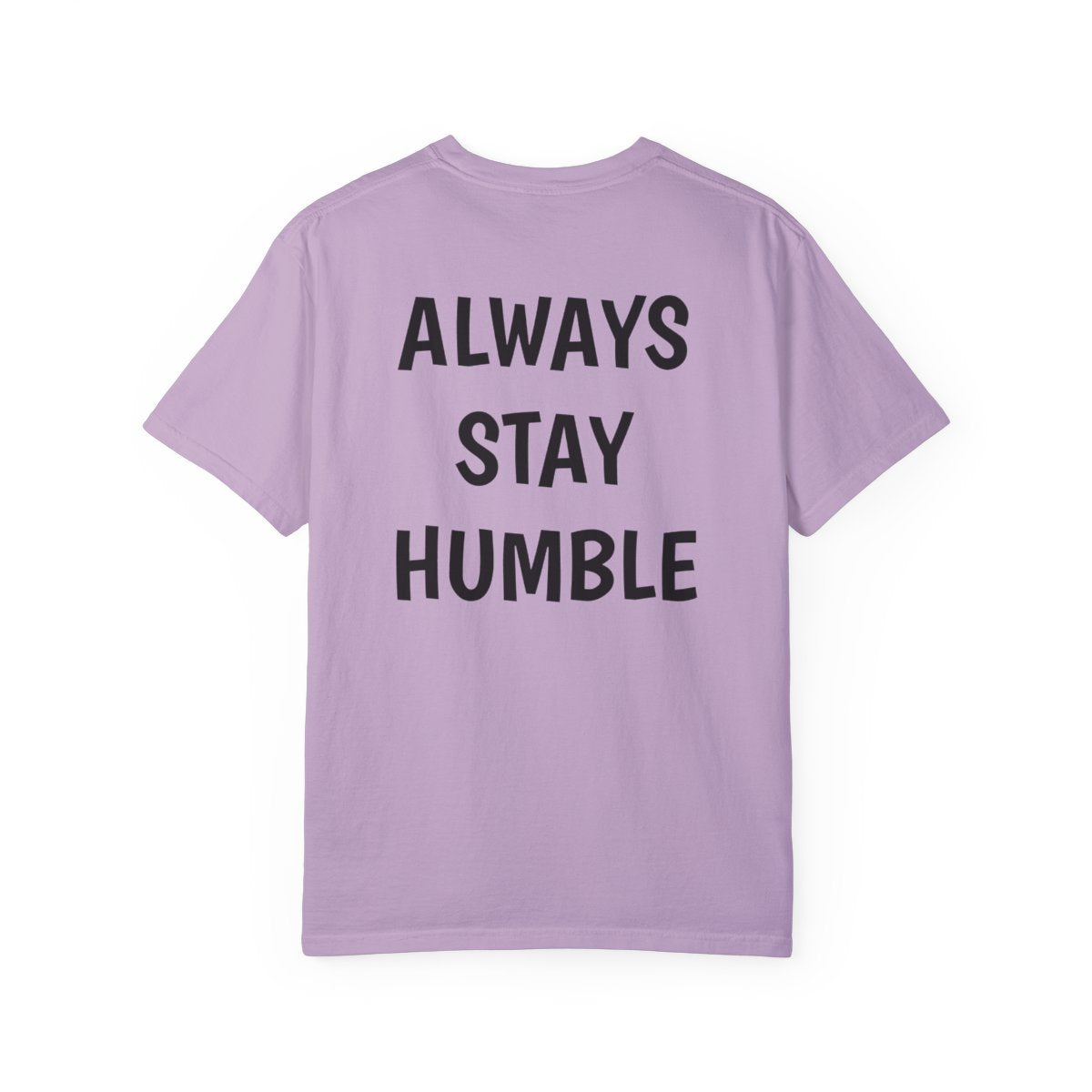 Always Stay Humble T Shirt