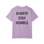 Always Stay Humble T Shirt