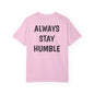 Always Stay Humble T Shirt