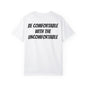 Be Comfortable With The Uncomfortable T Shirt