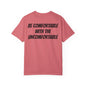 Be Comfortable With The Uncomfortable T Shirt