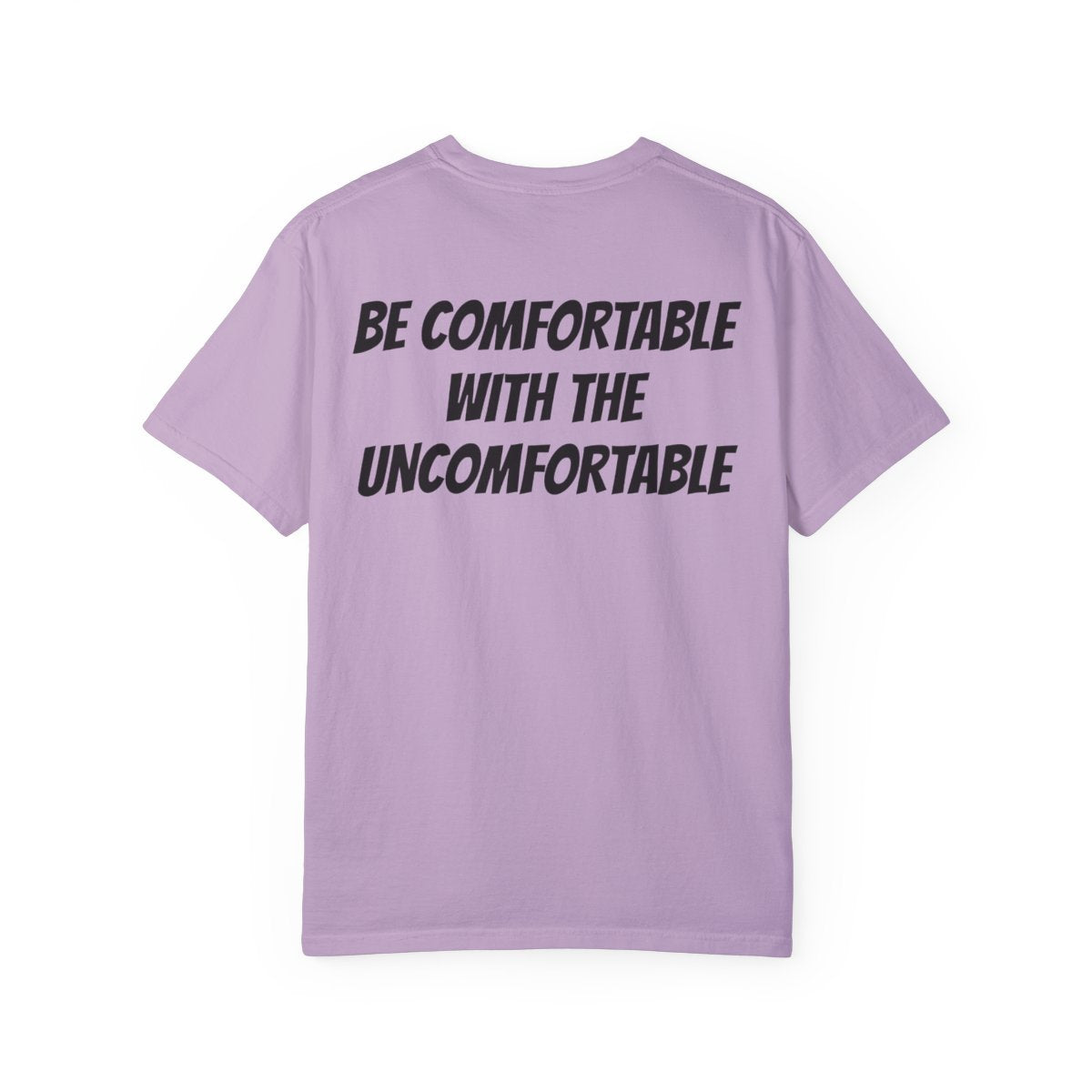 Be Comfortable With The Uncomfortable T Shirt