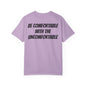 Be Comfortable With The Uncomfortable T Shirt