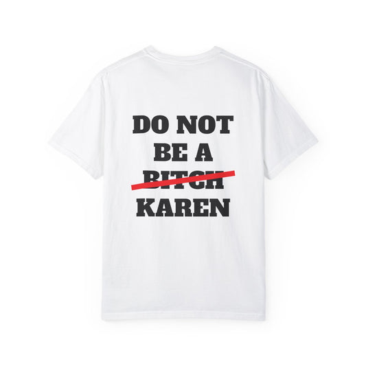 Do Not Be A Karen T Shirt